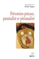 Prévention précoce, parentalité et périnatalité : [actes du colloque international de périnatalité, 24-26 octobre 2002, Avignon]