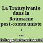 La Transylvanie dans la Roumanie post-communiste : actes du colloque du CRINI (27-28 mars 1998]