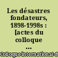 Les désastres fondateurs, 1898-1998s : [actes du colloque international, 27-28 novembre 1998]