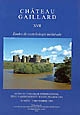 Château Gaillard : études de castellologie médiévale : XVII : Actes du colloque international tenu à Abergavenny, Wales, Royaume-Uni, 29 août-3 septembre 1994