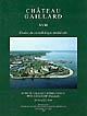 Château Gaillard : études de castellologie médiévale : XVIII : Actes du colloque international tenu à Gilleleje, Danemark, 24-30 août 1996