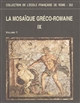 La mosaïque gréco-romaine : IX : [Actes du colloque international pour l'Etude de la mosaïque antique et médiévale, Rome, Italie, 5-10 novembre 2001