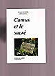 Camus et le sacré : [actes du 7e Colloque international de Poitiers sur Albert Camus, 31 mai-2 juin 2007]