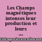 Les Champs magnétiques intenses leur production et leurs applications : 12-14 septembre 1966