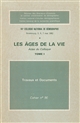 Les âges de la vie : actes du VIIème Colloque national de démographie, Strasbourg, 5, 6, 7 mai 1982 : Tome 1