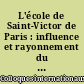 L'école de Saint-Victor de Paris : influence et rayonnement du Moyen Age à l'Epoque moderne