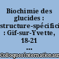 Biochimie des glucides : structure-spécificité : Gif-sur-Yvette, 18-21 juillet 1960