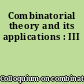 Combinatorial theory and its applications : III