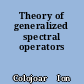 Theory of generalized spectral operators
