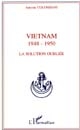 Vietnam : 1948-1950 : la solution oubliée