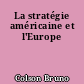 La stratégie américaine et l'Europe