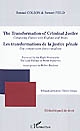 The transformation of criminal justice : comparing France with England and Wales : = Les transformations de la justice pénale : une comparaison franco-anglaise