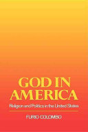 God in America : Religion and politics in the United States