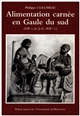 Alimentation carnée en Gaule du Sud : VIIe s. av. J.-C.-XIV s.