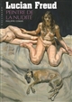 Lucian Freud : peintre de la nudité