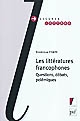Les littératures francophones : questions, débats, polémiques