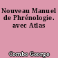 Nouveau Manuel de Phrénologie. avec Atlas