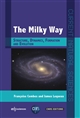 The Milky Way : structure, dynamics, formation and evolution