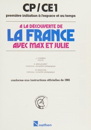 À la découverte de la France avec Max et Julie : CP / CE 1 : première initiation à l'espace et au temps : conforme aux instructions officielles de 1985