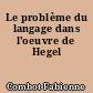 Le problème du langage dans l'oeuvre de Hegel