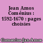 Jean Amos Coménius : 1592-1670 : pages choisies