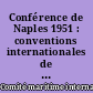 Conférence de Naples 1951 : conventions internationales de Bruxelles, projet de convention en matière de saisie conservatoire de navires, ..