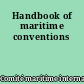 Handbook of maritime conventions