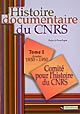 Histoire documentaire du CNRS : Tome 1 : Années 1930-1950