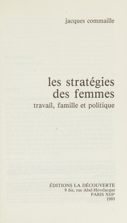 Les stratégies des femmes : travail, famille et politique