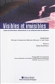 Visibles et invisibles : dans les pratiques médiatiques et les interactions en réseaux
