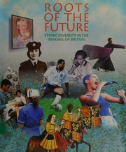 Roots of the future : ethnic diversity in the making of Britain