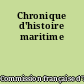 Chronique d'histoire maritime