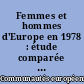 Femmes et hommes d'Europe en 1978 : étude comparée des attitudes socio-politiques dans les pays de la Communauté européenne