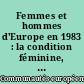 Femmes et hommes d'Europe en 1983 : la condition féminine, le travail professionnel, la participation socio-politique