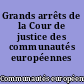 Grands arrêts de la Cour de justice des communautés européennes