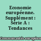 Economie européenne. Supplément : Série A : Tendances conjoncturelles