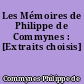 Les Mémoires de Philippe de Commynes : [Extraits choisis]