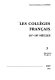 Les collèges français (16e-18e siècles) : 2 : Répertoire France du Nord et de l'Ouest