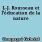 J.-J. Rousseau et l'éducation de la nature