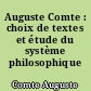 Auguste Comte : choix de textes et étude du système philosophique