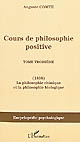 Cours de philosophie positive : Tome troisième : La philosophie chimique et la philosophie biologique : 1838