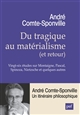 Du tragique au matérialisme (et retour) : Vingt-six études sur Montaigne, Pascal, Spinoza, Nietzsche et quelques autres