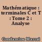 Mathématique : terminales C et T : Tome 2 : Analyse