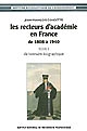 Les recteurs d'académie en France de 1808 à 1940 : Tome II : Dictionnaire biographique