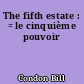 The fifth estate : = le cinquième pouvoir