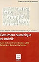 Document numérique et société : actes de la conférence [DocSoc] organisée dans le cadre de la semaine du document numérique à Fribourg, Suisse, les 20 et 21 septembre 2006