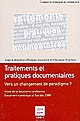 Traitements et pratiques documentaires : vers un changement de paradigme ? : actes de la deuxième conférence Document numérique et société, Paris, CNAM, 17-18 novembre 2008