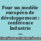 Pour un modèle européen de développement : conférence Industrie et société dans la Communauté européenne : Venise, 20-22 avril 1972