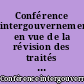 Conférence intergouvernementale en vue de la révision des traités : Présidence irlandaise, juillet-décembre 1996 : recueil de textes : Bruxelles, février 1997
