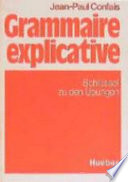 Grammaire explicative : Schlüssel zu den Übungen zur französischen Grammatik für Leistungskurs und Studium